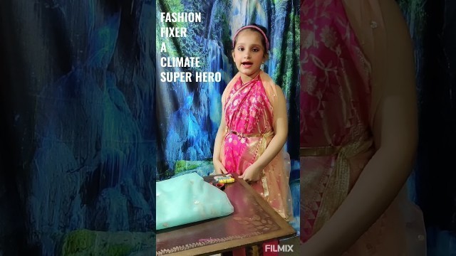 'Climate Super hero - Fashion Fixer, Harshini, 2 C, Mount Columbus School, New Delhi'