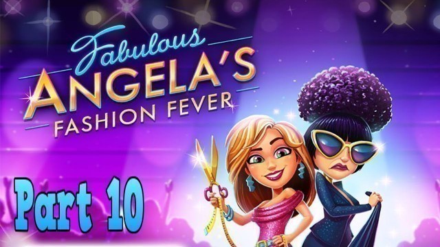 'Fabulous: Angela\'s Fashion Fever Playthrough w/ Celestial Shadows part 10'