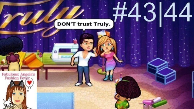 'Fabulous: Angela’s Fashion Fever - Level 43 & 44 “Don’t Trust Truly?\" (Full Walkthrough)'