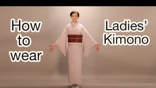 'How to wear ladies kimono, comfortably.'