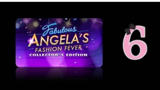 'Fabulous 2: Angela\'s Fashion Fever (CE) - Ep6 - w/Wardfire'