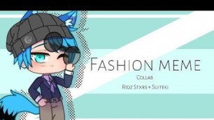 'Fashion Meme | Gacha Club | Collab'