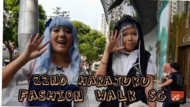 '22nd Harajuku Fashion walk Singapore!!'