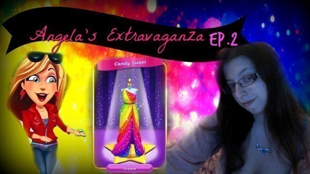 'Angela\'s Extravaganza Ep 2 | Fabulous - Angela\'s Fashion Fever Platinum Edition'