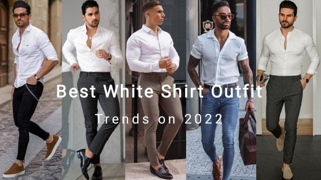 'Latest White shirt Outfits Ideas | Formal and Casual White Shirt Outfit Idea for Men | Men\'s Fashion'