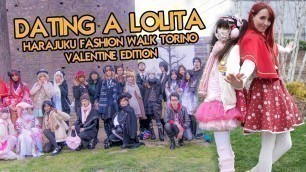 'Dating a Lolita - Harajuku Fashion Walk Torino Valentine Edition'