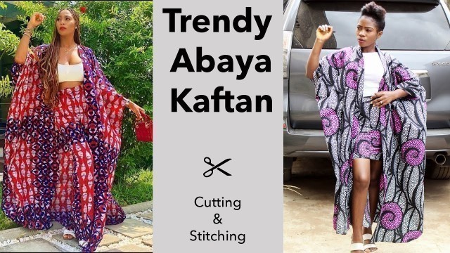 'How To Make Trendy Abaya Kaftan || Maxi Gown || Kimono Dress || Cutting || Stitching'