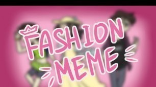 'Fashion meme [Friendlies]'