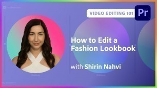 'Video Editing 101: How to Edit a Fashion Lookbook'