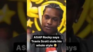 'Asap Rocky claims Travis Scott stole his Style