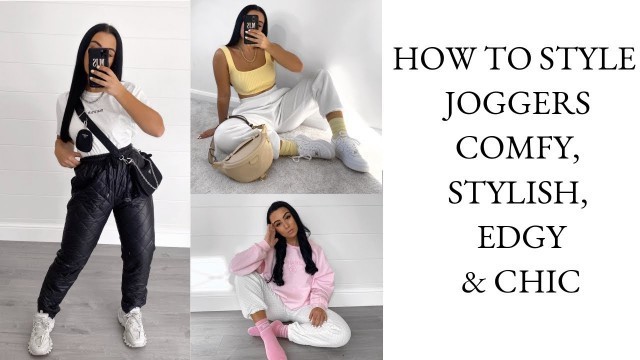 'HOW TO STYLE JOGGERS/SWEATS- STYLING JOGGERS LOOKBOOK- CHIC, EDGY, COMFY'