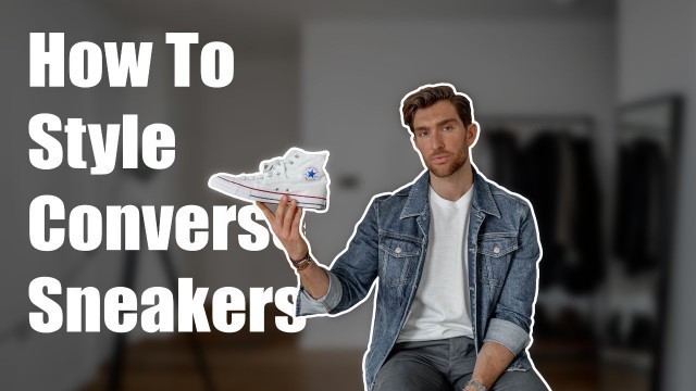 'How To Style Converse Trainers | In 2 Minutes | Mens Fashion'