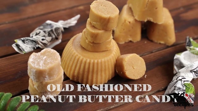 'Old Fashioned Peanut Butter Candy (No baking needed)'