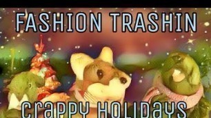 'Fashion Trashin 25; Crappy Holidays'