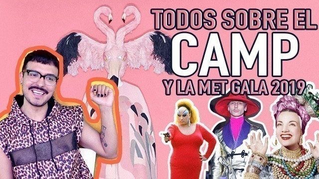 '¿QUE ES EL CAMP? TODO SOBRE LA MET GALA 2019 | GERARD CORTEZ'