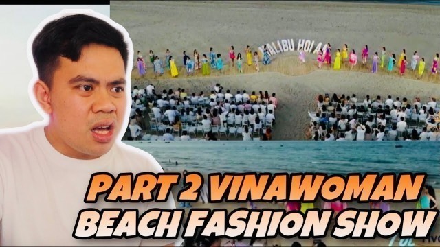 'ATEBANG REACTION | MISS UNIVERSE VIETNAM 2022 VINAWOMAN BEACH FASHION SHOW PART 2'