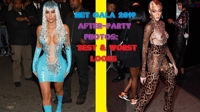 'Met Gala 2019 After-Party Photos: Best & Worst Looks'