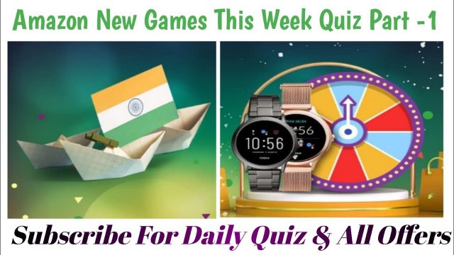 'Amazon New Games This Week Quiz Answers,Indian Navy Day & Fashion Edition Spin And Win Answer.'