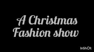 'A Christmas Fashion Show P5 Try me'