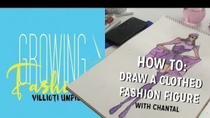 'How To Draw a Clothed Fashion Figure - Growing Fashion Villioti UNPICKED'