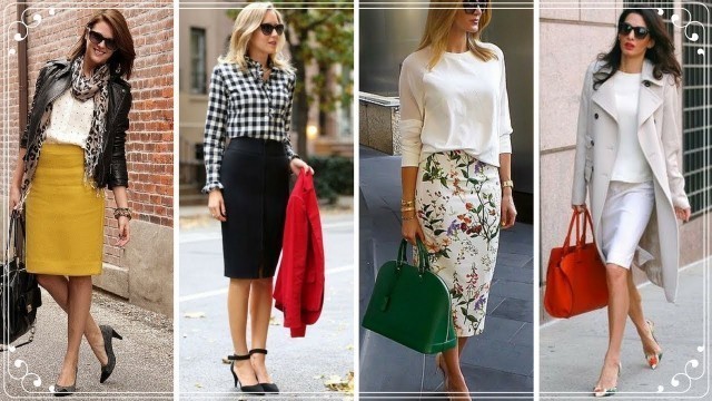 'FASHION TRENDS 2018 | PROFESSIONAL ELEGANT PENCIL SKIRTS OUTFITS FOR WOMEN'