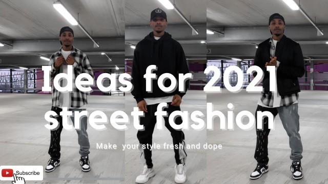 'Ideas for street wear 2021  ( Men fashion )'