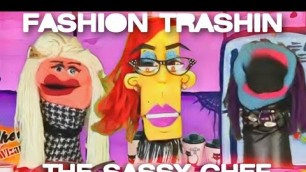 'Fashion Trashin 65; The Sassy Chef'