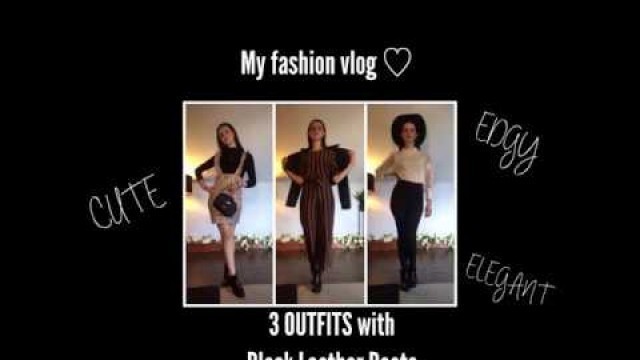 'My fashion vlog ♡ | 3 OUTFITS with Black Leather Boots ♡ | Cute|Edgy|Elegant ♡'