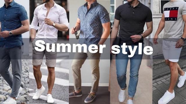 '2019 Summer casual fashion for Men\'s | Summer casual look trends 