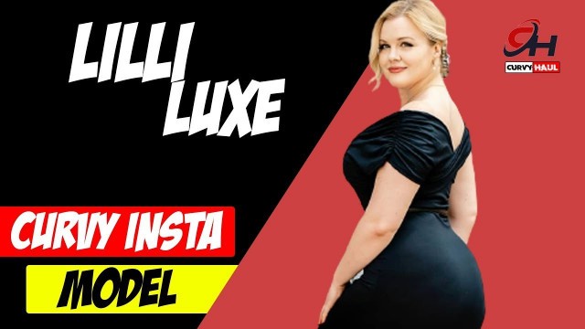 'Lilli Luxe Curvy Model & Plus Size Star | Wiki Biography | Body Positivity | Fashion Nova Bio'