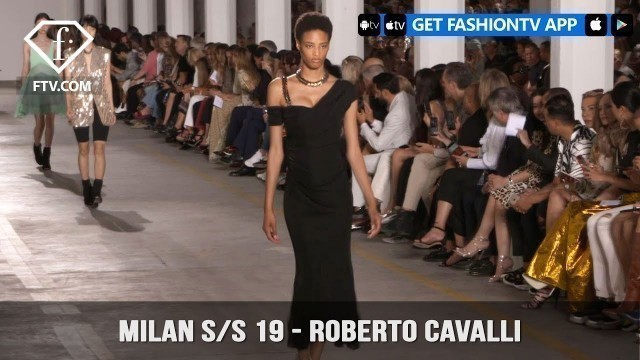 'Milan Fashion Week Spring/Summer 2019 - Roberto Cavalli | FashionTV | FTV'