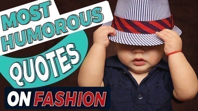 'Funny and Most Humorous Quotes on Fashion | Funny Quotes Video MUST WATCH | Simplyinfo.net'