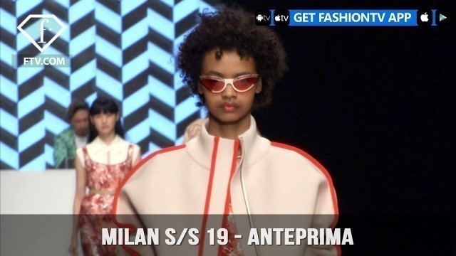 'Milan Fashion Week Spring/Summer 2019 - Anteprima | FashionTV | FTV'