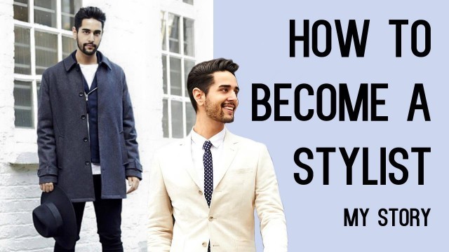 'How To Become A Fashion Stylist - My Story (Men\'s Style And Fashion) ✖ James Welsh'