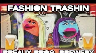 'Fashion Trashin 61; Breaux Bros. Brewery'