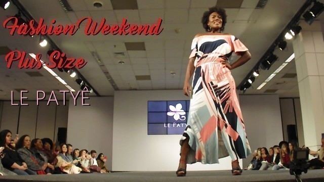 '19º Fashion Weekend Plus Size - Desfile Le Patyê'