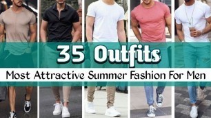 '35 LATEST Summer Outfits For Men 2022 | How To Look Stylish & Comfort | MEN FASHION 2022 |'