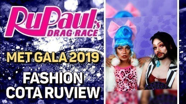 'Fashion Cota Ruview | MET GALA 2019'