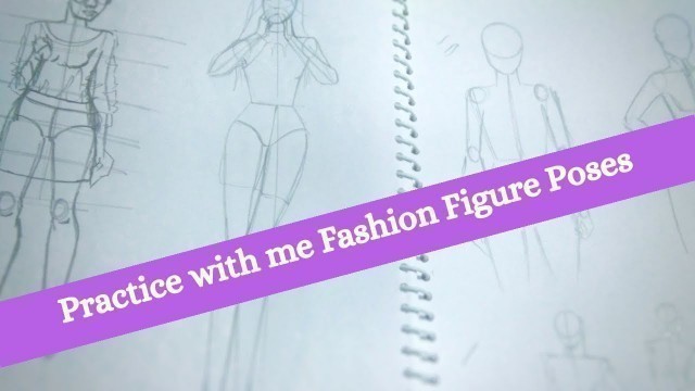 'Do fashion figure practice with me/basic different fashion figure poses'