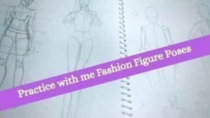 'Do fashion figure practice with me/basic different fashion figure poses'