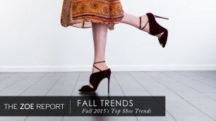 'Fall 2015\'s Top Shoe Trends | The Zoe Report By Rachel Zoe'