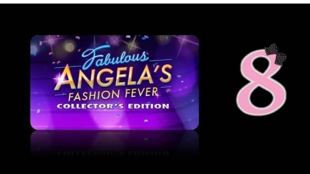 'Fabulous 2: Angela\'s Fashion Fever (CE) - Ep8 - w/Wardfire'