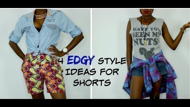 '4 Edgy Style Ideas ft. shorts | Muthoni Gitau'