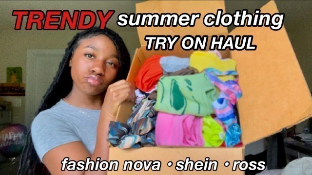 'TRENDY SPRING/SUMMER TRY-ON HAUL ft. fashion nova , shein , ross | trendy colorful clothes'