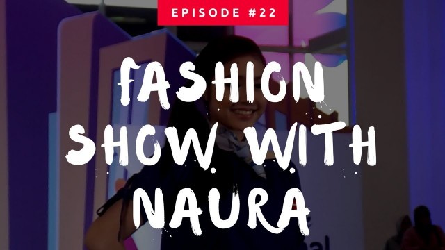 'Fashion Show Back To School With Naura | Behind The Scenes'