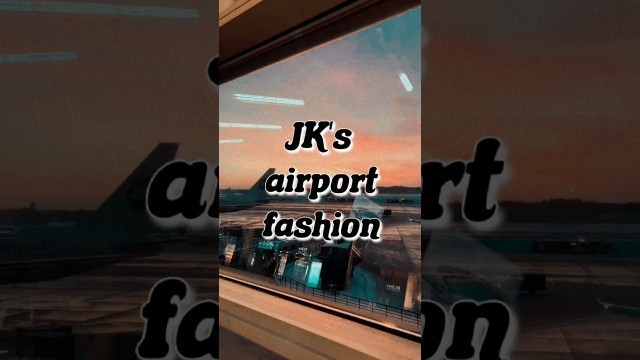 'Jungkook airport fashion #Jungkook'