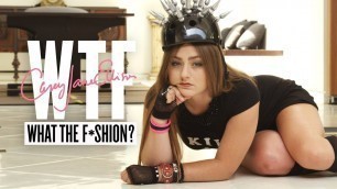 'Edgy F*shion Is A Thing | WHAT THE F*SHION? Episode 2'