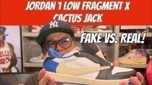 'FAKE VS. REAL : TRAVIS SCOTT X FRAGMENT JORDAN 1 LOW'