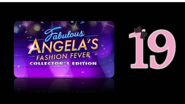 'Fabulous 2: Angela\'s Fashion Fever (CE) - Ep19 - w/Wardfire'