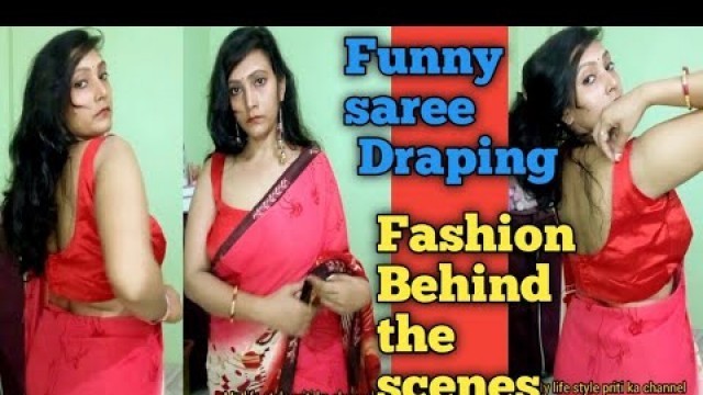 'Saree Draping |funny reality| fashion video\'s behind the scenes